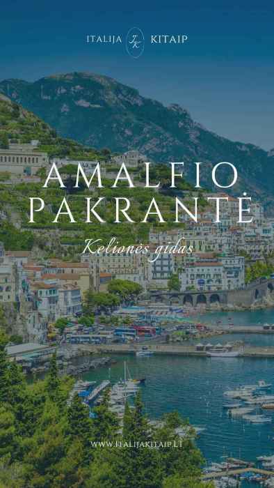 Italija Kitaip _ Amalfio pakrantė _ kelionės Italijoje _ išvykos užsienyje _ ką pamatyti Amalfio pakrantėje mobile
