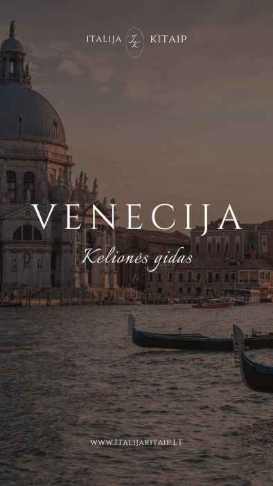 Italija Kitaip _ Venecijos gidas _ kelionės Venecijoje savarankiškai _ išvykos į užsienį _ pagalba keliaujant mobile